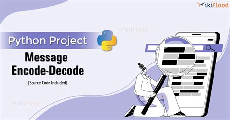 Python Project — Encoding And Decoding Message By Rahul Patodi Wiki