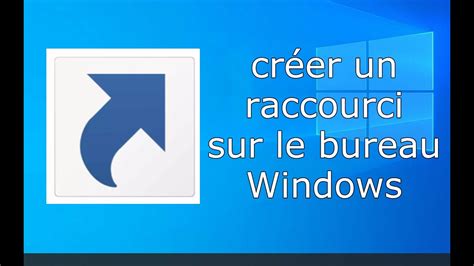 Cr Er Un Raccourci Sur Le Bureau Windows Youtube