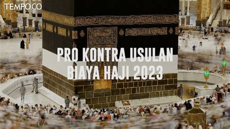 Biaya Haji Naik Jadi Rp Juta Begini Rincian Hitungannya Tempo