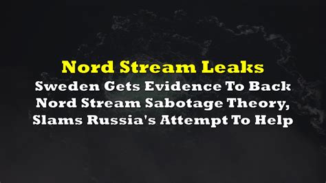 Sweden Gets Evidence To Back Nord Stream Sabotage Theory Slams Russia