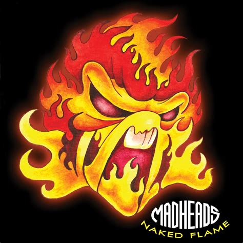 Mad Heads Naked Flame Reviews Album Of The Year