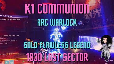 Destiny Solo Flawless Legend Lost Sector K Communion Arc Warlock