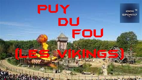 PUY DU FOU Les Vikings YouTube