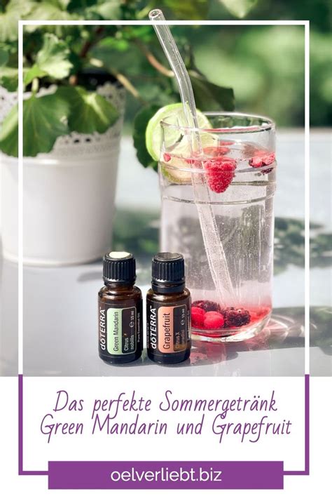 Das perfekte Sommergetränk Green Mandarin und Grapefruit Öle Doterra