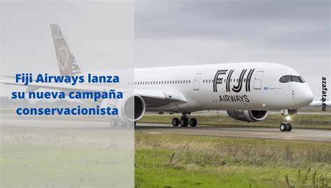 Fiji Airways lanza su nueva campaña conservacionista 2024