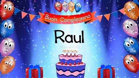 Tanti Auguri Di Buon Compleanno Raul YouTube