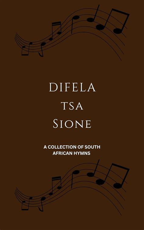 Difela Tsa Sione Hymn Book A Collection Of South African