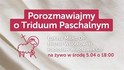 Webinar o Triduum Paschalnym 2023 zadaj pytanie na żywo Triduum