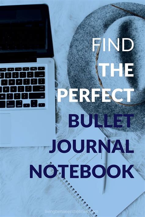 Find the Perfect Bullet Journal Notebook - Living Between the Lines