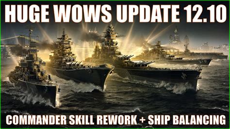 World Of Warships News Wows Update 12 10 Commander Skills Rework Guide