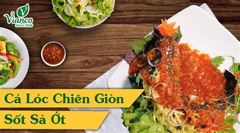 CÁ LÓC CHIÊN GIÒN SỐT SẢ ỚT THƠM NGON ĐẬM VỊ CÙNG XỐT SA TẾ DẦU