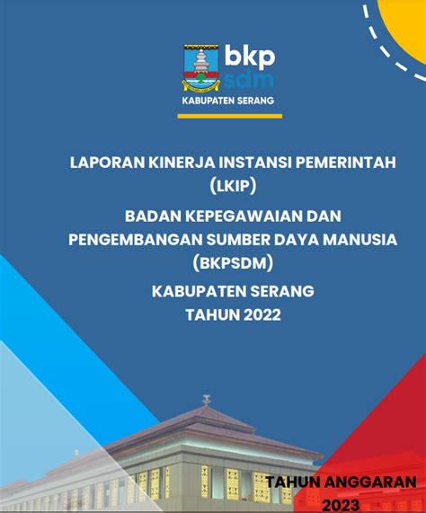 Laporan Kinerja Instansi Pemerintah LKIP BKPSDM Kabupaten Serang