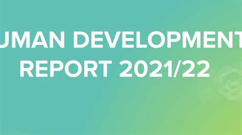 El Nuevo Informe Global De Desarrollo Humano Idh 2021 2022 Revela Los