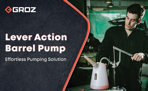 Groz Lever Action Barrel Pump Ideal For Use With Oil Based And Other Relevant Fluids Delivers