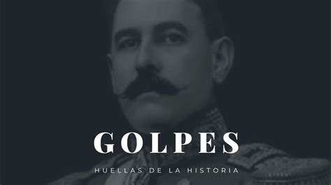 Golpe A Yrigoyen Golpe De Estado De Huellas De La Historia