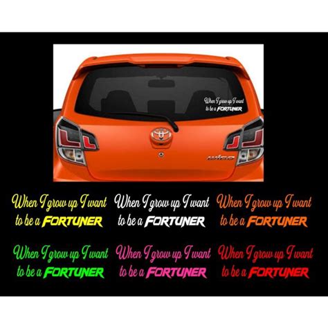 Toyota Wigo Sticker WHEN I GROW UP I WANT TO BE A FORTUNER For Rear