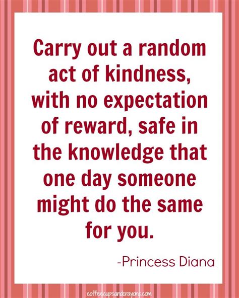 a quote that says carry out a random act of kindness, with no exception of reward, safe in the ...