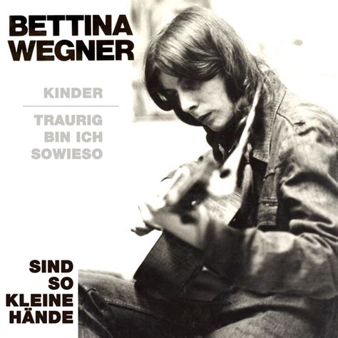 Sind So Kleine H Nde Von Bettina Wegner Spotify