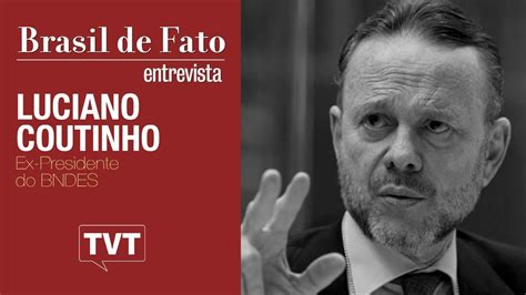 🔴 Luciano Coutinho No Brasil De Fato Entrevista Na Tvt 🗣 Youtube