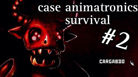 Case Animatronics Survival 2 Capitulo 2 YouTube