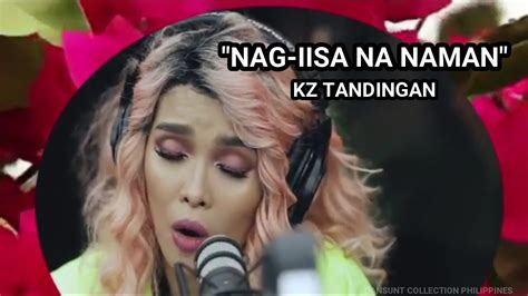 NAG IISA NA NAMAN KZ TANDINGAN Live With Lyrics DANSUNT