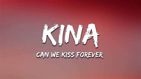 Kina Can We Kiss Forever Lyrics Ft Adriana Proenza Youtube