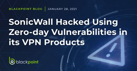 SonicWall Hacked Using Zero Day Vulnerabilities In Its VPN Products