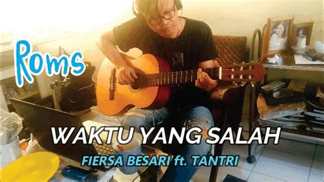 Fiersa Besari Ft Tantri Waktu Yang Salah Fingerstyle Cover By Roms