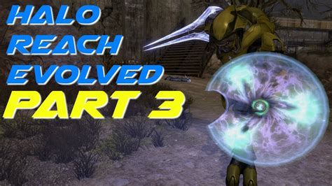 HALO REACH EVOLVED LIVESTREAM PT 3 YouTube