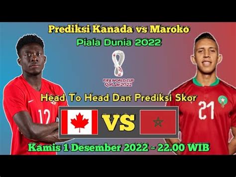 Prediksi Kanada Vs Maroko Fase Grup Piala Dunia 2022 Head To Head Dan