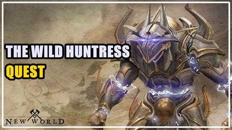 The Wild Huntress Quest New World YouTube