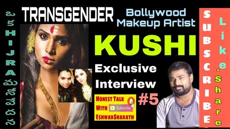 Transgender Makeup Artist Kushi Exclusive Interview Honest Talk With