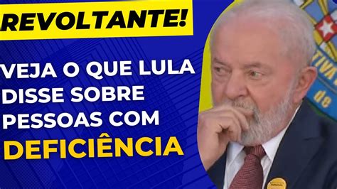 ABSURDO LULA ASSOCIA PESSOAS DEFICIÊNCIA ATOS EM ESCOLAS