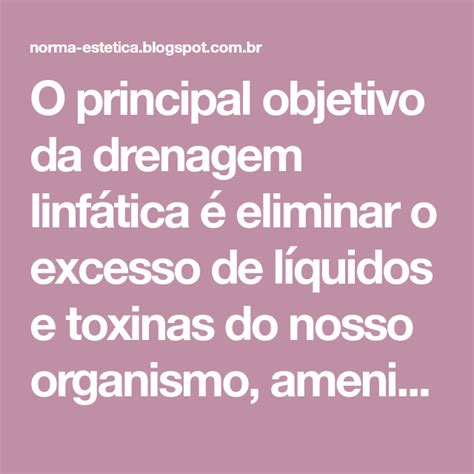 O Principal Objetivo Da Drenagem Linf Tica Eliminar O Excesso De