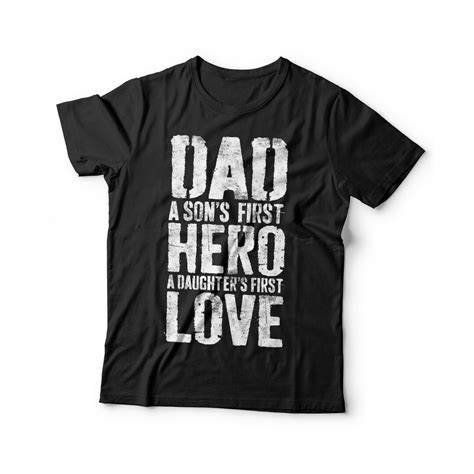 Dad A Son S First Hero A Daughter S First Love T Shirt Funny Mens Best Daddy Ever Shirt Vintage