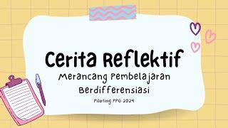 Cerita Reflektif Merancang Pembelajaran Berdiferensiasi Cerita