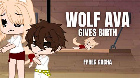 Wolf Ava Gives Birth To Twins Fpreg Gacha Youtube