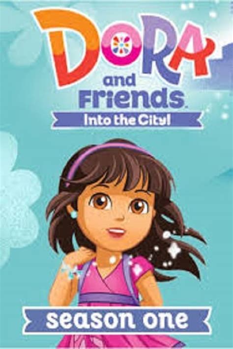 Dora And Friends Au Cœur De La Ville Saison 1 2014 — Cinésérie