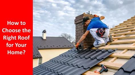 Ppt How To Choose The Right Roof For Your Home Powerpoint