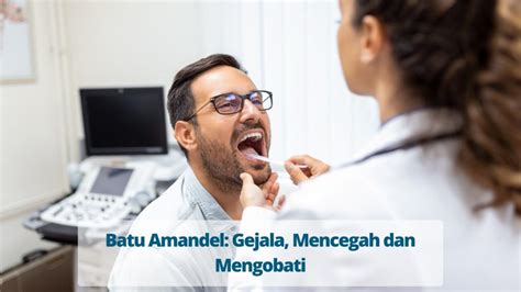 Batu Amandel Gejala Mencegah Dan Mengobati