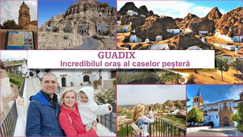 guadix incredibilul oras al caselor pestera sacalatorimro