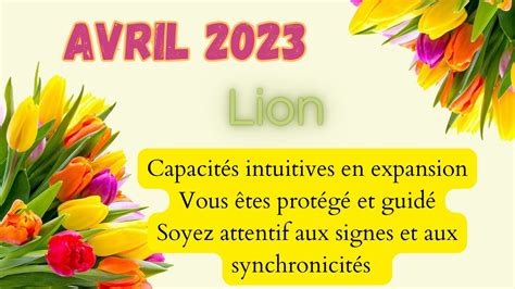 LION AVRIL 2023 Capacités intuitives en expansion Vous êtes