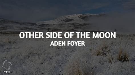 Aden Foyer Other Side Of The Moon Lyrics YouTube