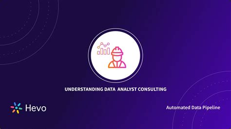 Data Analyst Consulting 3 Comprehensive Aspects Learn Hevo