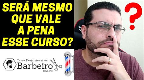 Curso Online De Barbeiro Profissional Vale A Pena Curso De Barbeiro