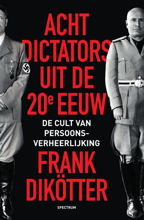 Acht Dictators Uit De Twintigste Eeuw Maartenonline