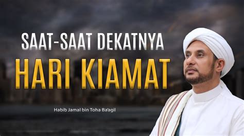 3 PEMBAGIAN TANDA TANDA KIAMAT HABIB JAMAL BIN TOHA BA AGIL YouTube