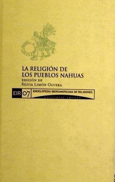 La Religi N De Los Pueblos Nahuas Von Silvia Lim N Olvera Als