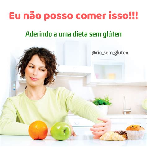 Dieta sem Glúten Eu não posso comer isso Aderindo a uma dieta sem glúten