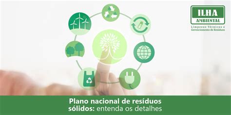 Plano Nacional De Resíduos Sólidos Entenda Os Detalhes